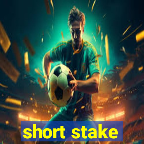 short stake