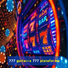 777 guitarra 777 plataforma