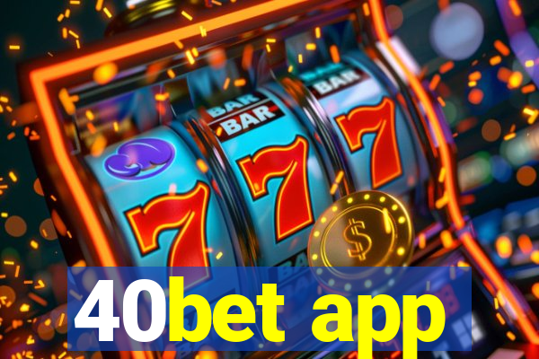 40bet app