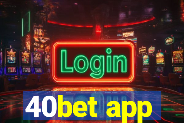 40bet app