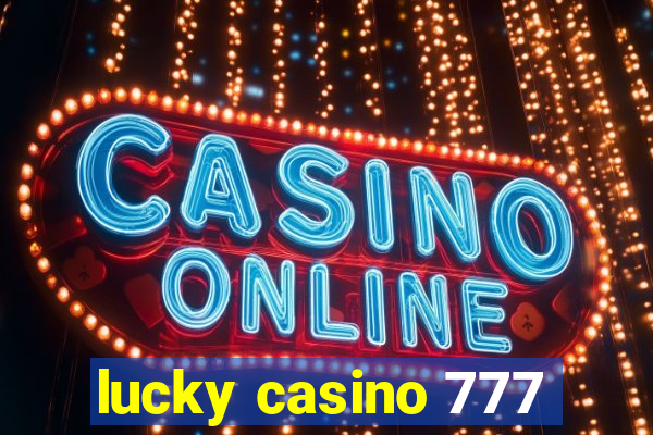 lucky casino 777