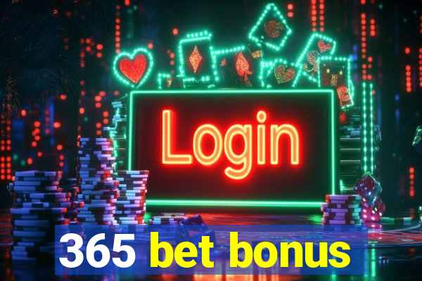 365 bet bonus