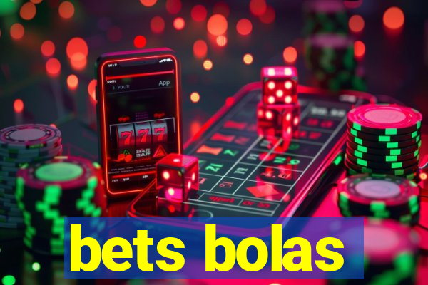 bets bolas