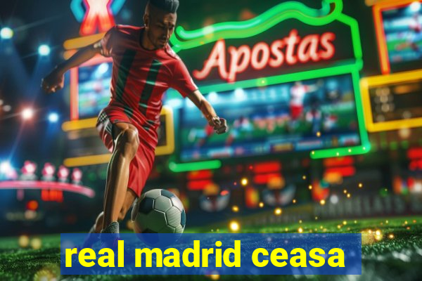 real madrid ceasa