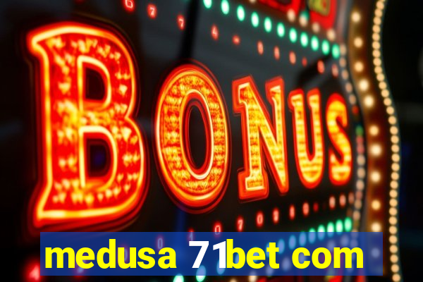 medusa 71bet com