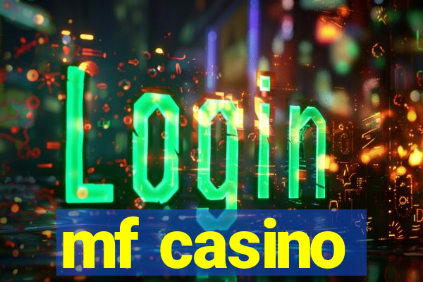 mf casino