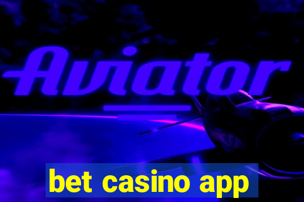 bet casino app