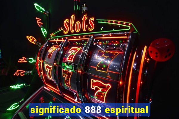 significado 888 espiritual