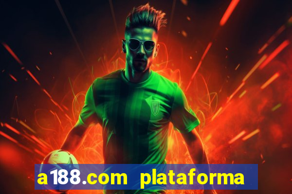 a188.com plataforma de jogos