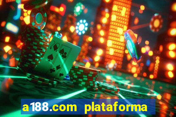 a188.com plataforma de jogos