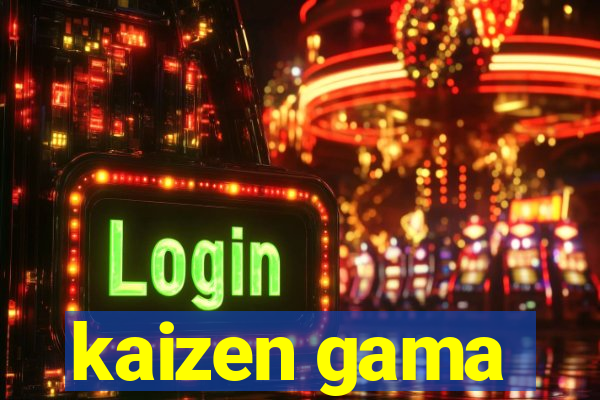 kaizen gama