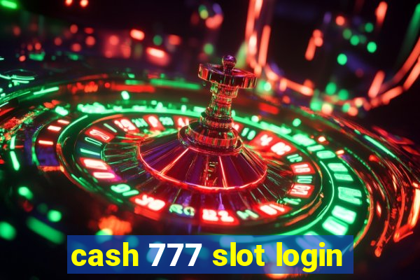 cash 777 slot login