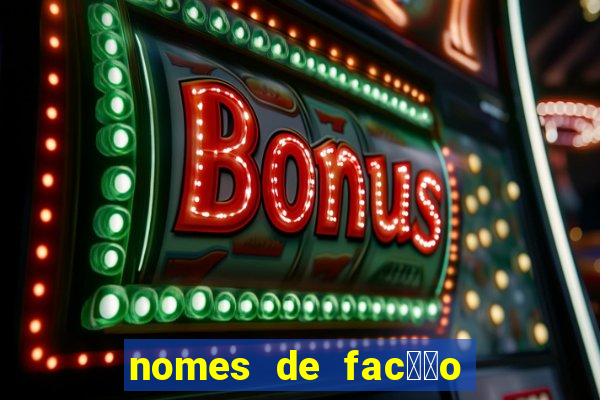 nomes de fac莽茫o para jogo