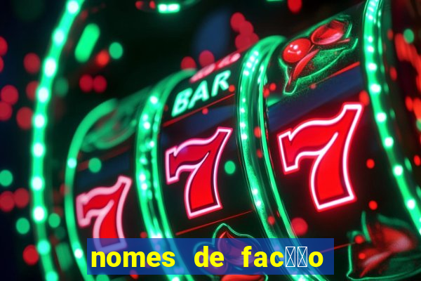 nomes de fac莽茫o para jogo