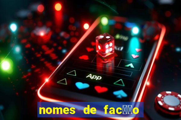 nomes de fac莽茫o para jogo