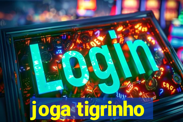 joga tigrinho