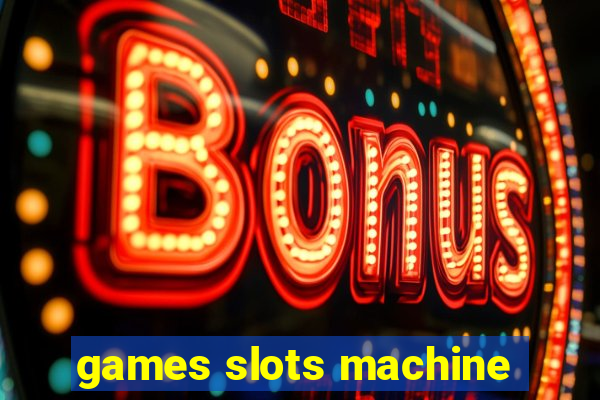 games slots machine