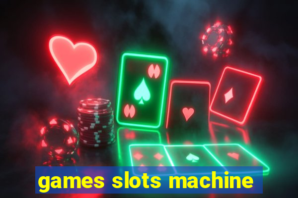 games slots machine