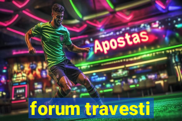 forum travesti