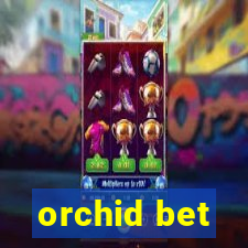 orchid bet