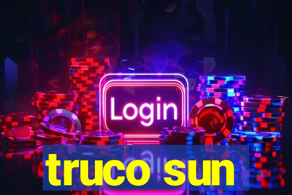 truco sun