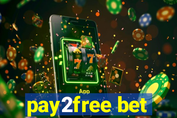 pay2free bet