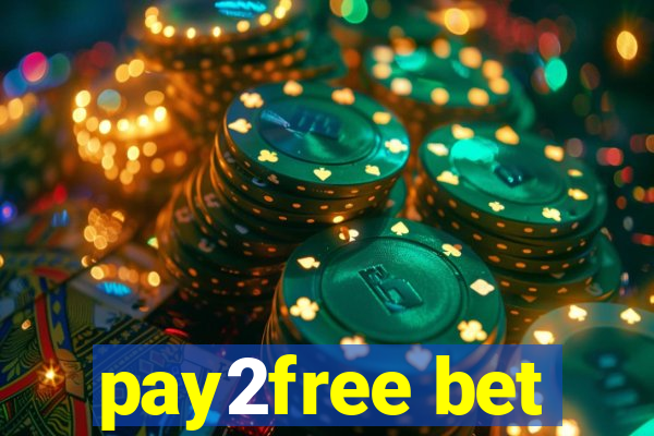 pay2free bet