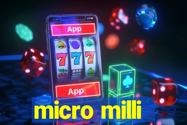 micro milli