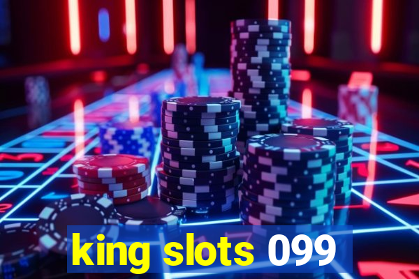 king slots 099