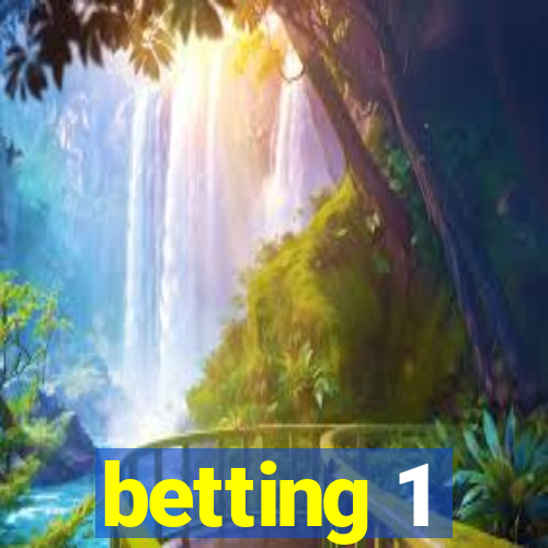 betting 1