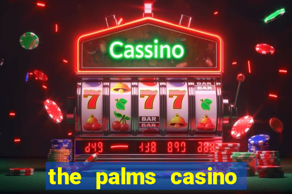 the palms casino resort in las vegas