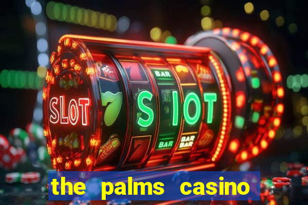 the palms casino resort in las vegas