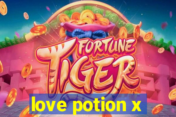 love potion x