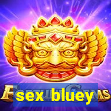 sex bluey