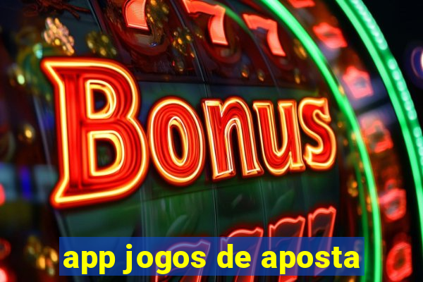 app jogos de aposta