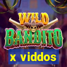 x viddos