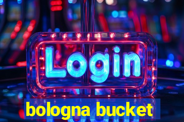 bologna bucket