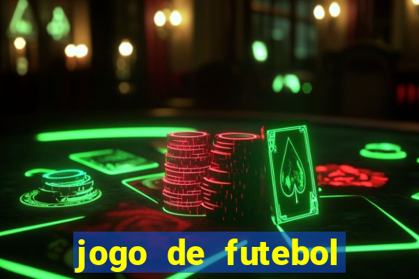 jogo de futebol para apostar