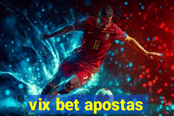 vix bet apostas