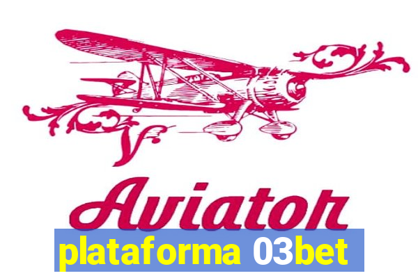 plataforma 03bet