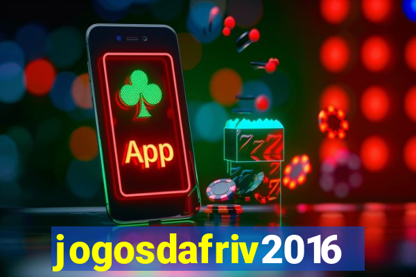 jogosdafriv2016