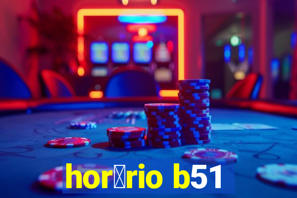 hor谩rio b51