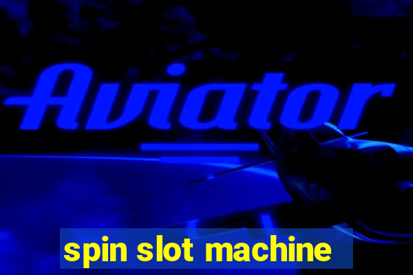 spin slot machine