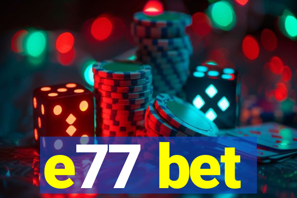 e77 bet