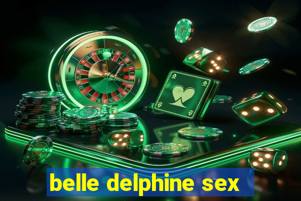 belle delphine sex