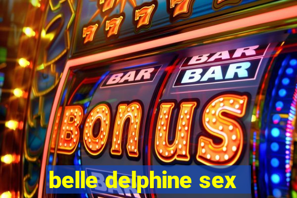 belle delphine sex