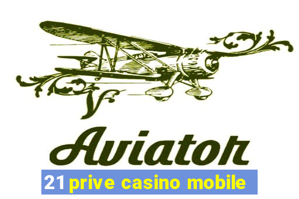 21 prive casino mobile