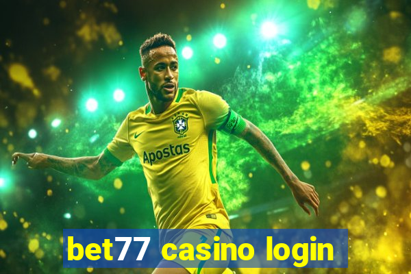 bet77 casino login