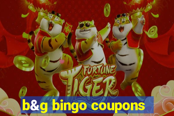 b&g bingo coupons