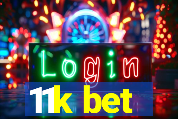 11k bet